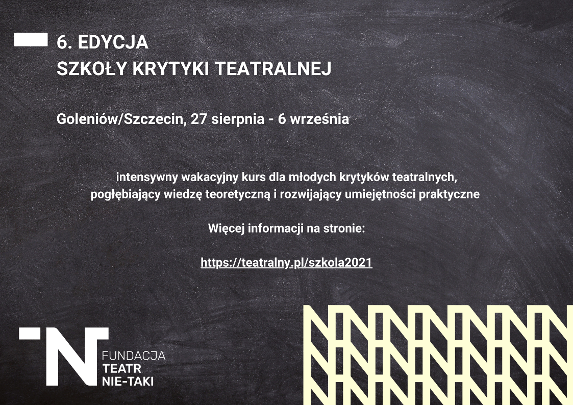 6. Edycja SZKOŁY krytykI teatralnEJ GoleniówSzczecin, 27 sierpnia - 6 września